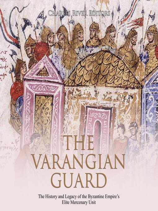 Title details for The Varangian Guard by Charles River Editors - Available